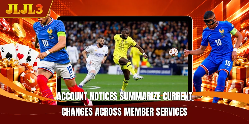 Account notices summarize current changes across member services