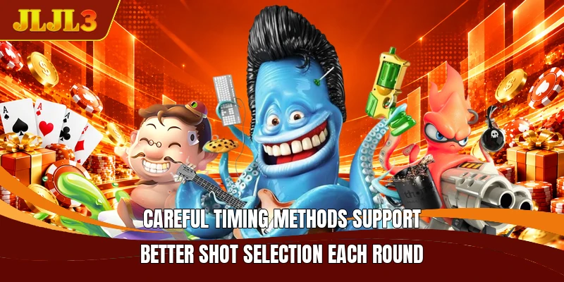 Careful timing methods support better shot selection each round