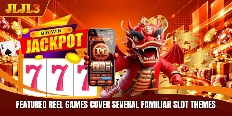 Featured reel games cover several familiar slot themes