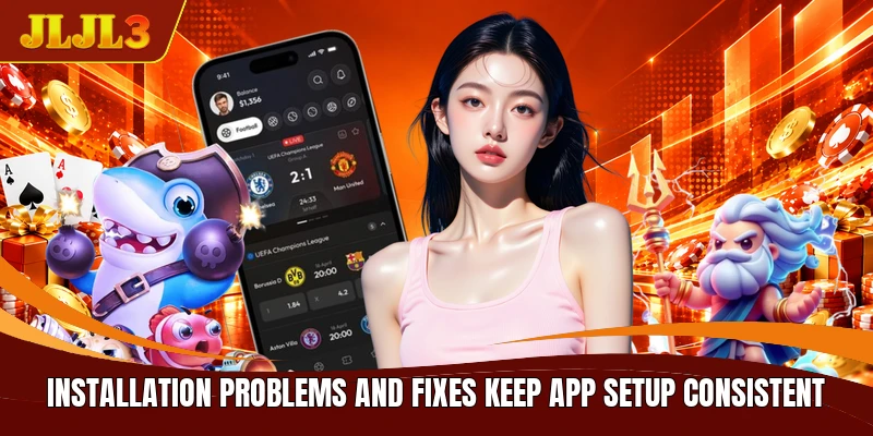 Installation problems and fixes keep app setup consistent