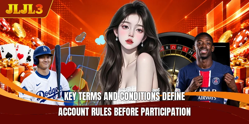 Key terms and conditions define account rules before participation