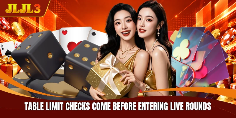 Table limit checks come before entering live rounds